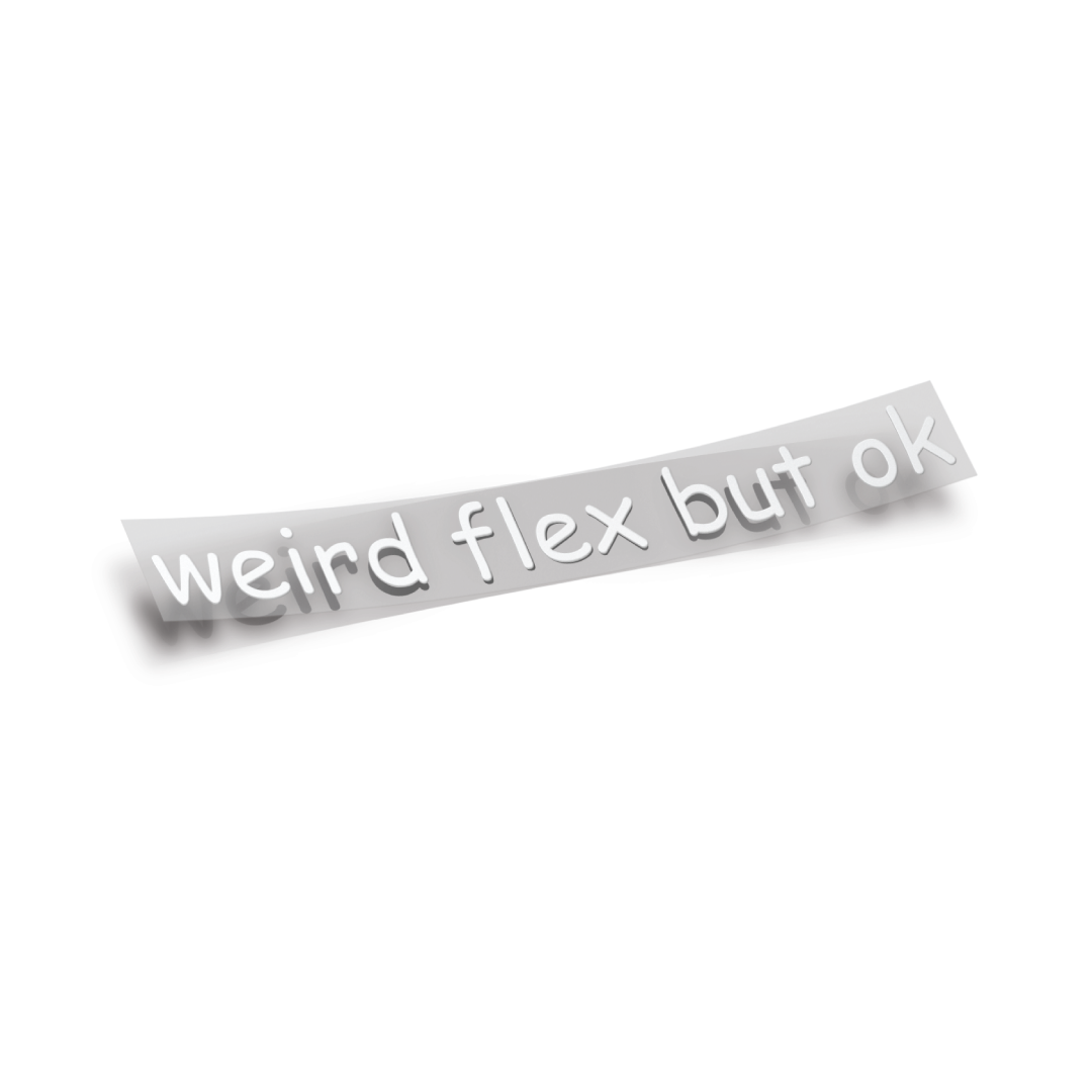 Weird Flex Vinyl Die Cut